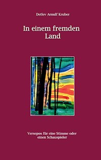 In einem fremden Land - Detlev Arnulf Kruber - E-Book