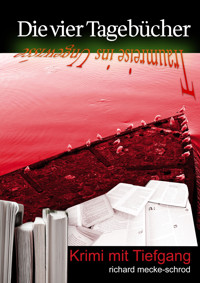 Die vier Tagebücher - Richard Mecke-Schrod - E-Book