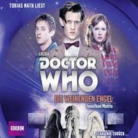 Die weinenden Engel - Doctor Who Romane 1 (Gekürzt) - Jonathan Morris - Hörbuch