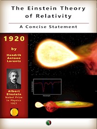 The Einstein Theory of Relativity: A Concise Statement - Antoon Hendrik Lorentz - E-Book