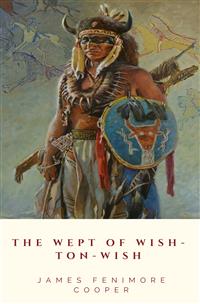 The Wept of Wish-Ton-Wish - James Fenimore Cooper - E-Book