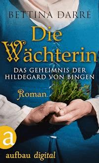 Die Wächterin - Bettina Darré - E-Book