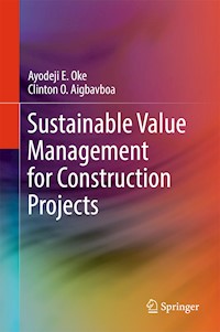 Sustainable Value Management for Construction Projects - Ayodeji E. Oke - E-Book