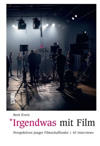 Irgendwas mit Film - Bent Evers - E-Book