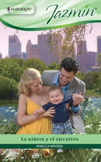 La niñera y el ejecutivo - Rebecca Winters - E-Book