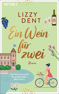 Ein Wein für zwei - Lizzy Dent - E-Book