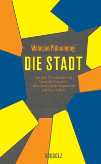 Die Stadt - Walerjan Pidmohylnyj - E-Book