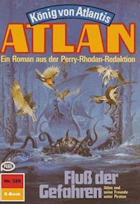 Atlan 329: Fluss der Gefahren - Harvey Patton - E-Book