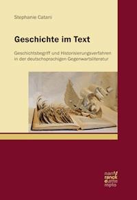 Geschichte im Text - Stephanie Catani - E-Book