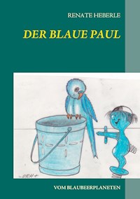 Der blaue Paul - Renate Heberle - E-Book