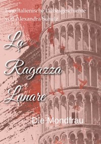 La Ragazza Lunare - Alexandra Schulz - E-Book
