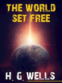 The World Set Free - Bauer Books - E-Book