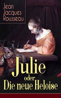 Julie oder Die neue Heloise - Jean Jacques Rousseau - E-Book