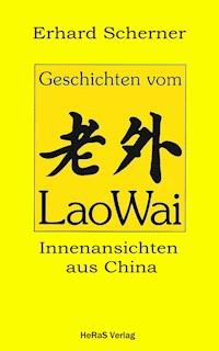 Geschichten vom LaoWai - Erhard Scherner - E-Book