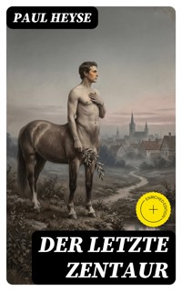 Der letzte Zentaur - Paul Heyse - E-Book