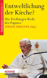 Entweltlichung der Kirche? - Jürgen Erbacher - E-Book