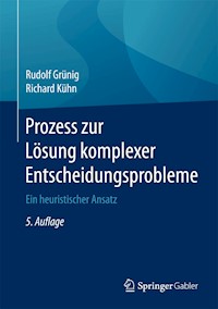 Prozess zur Lösung komplexer Entscheidungsprobleme - Rudolf Grünig - E-Book