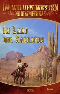 Im wilden Westen Nordamerikas 14: Im Land der Saguaros - Axel J. Halbach - E-Book