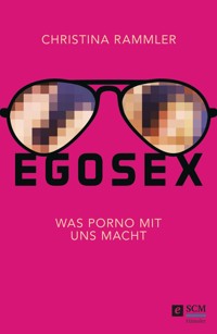Egosex - Christina Rammler - E-Book