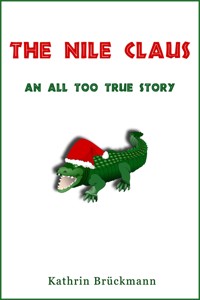 The Nile Claus - Kathrin Brückmann - kostenlos E-Book