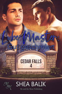 Lube Master: Gut geschmiert - Shea Balik - E-Book