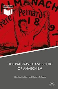 The Palgrave Handbook of Anarchism -  - E-Book