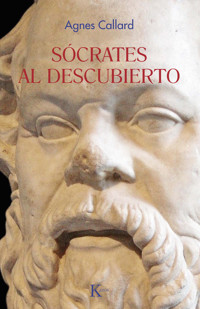 Sócrates al descubierto - Agnes Callard - E-Book