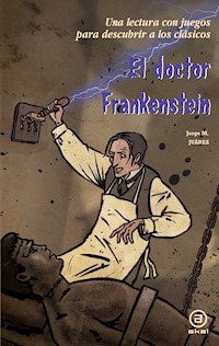 El doctor Frankenstein - Jorge Martínez Juárez - E-Book
