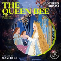 The Queen Bee (Story Time, Episode 38) - Brothers Grimm - Hörbuch