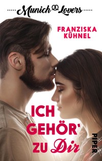 Munich Lovers - Ich gehör' zu Dir - Franziska Kühnel - E-Book