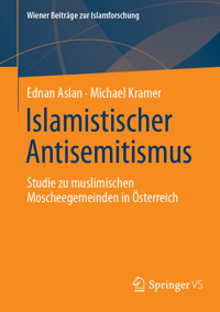 Islamistischer Antisemitismus - Ednan Aslan - E-Book