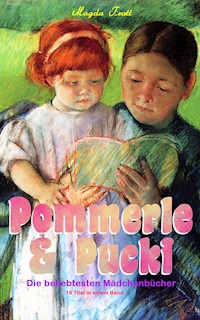 Pommerle & Pucki - Die beliebtesten Mädchenbücher (18 Titel in einem Band) - Magda Trott - E-Book