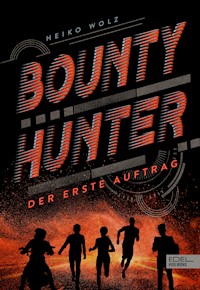 Bounty Hunter – Der erste Auftrag - Heiko Wolz - E-Book