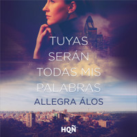 Tuyas serán todas mis palabras - Allegra Álos - Hörbuch