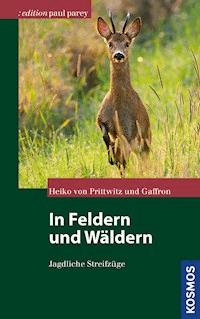 In Feldern und Wäldern - Heiko von Prittwitz - E-Book