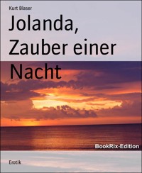 Jolanda, Zauber einer Nacht - Kurt Blaser - E-Book