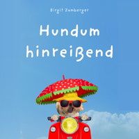 Hundum Hinreißend - Birgit Zamberger - Hörbuch