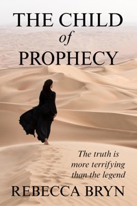 The Child of Prophecy - Rebecca Bryn - E-Book