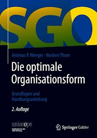 Die optimale Organisationsform - Andreas P. Wenger - E-Book