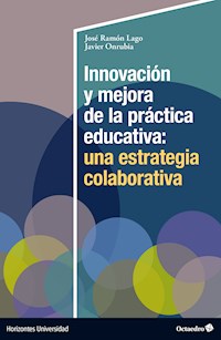 Innovación y mejora de la práctica educativa: una estrategia colaborativa - José Ramón Lago - E-Book