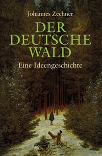 Der deutsche Wald - Johannes Zechner - E-Book