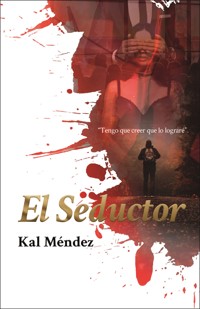 El Seductor - Kal Méndez - E-Book