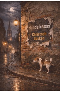 Hundefresser - Christoph Güsken - E-Book