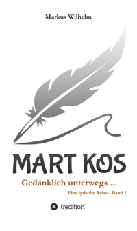 MART KOS - Gedanklich unterwegs ... - Markus Wilhelm - E-Book