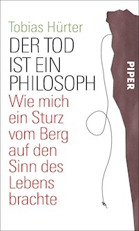 Der Tod ist ein Philosoph - Tobias Hürter - E-Book