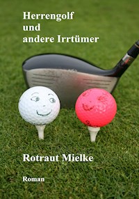 Herrengolf und andere Irrtümer - Rotraut Mielke - E-Book
