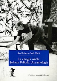 La energía visible. Jackson Pollock. Una antología -  - E-Book