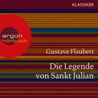 Die Legende von Sankt Julian (Ungekürzte Lesung) - Gustave Flaubert - Hörbuch