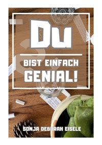Du bist einfach genial - Sonja Deborah Eisele - E-Book