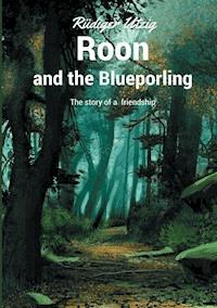 Roon and the Blueporling - Ruediger Utzig - E-Book